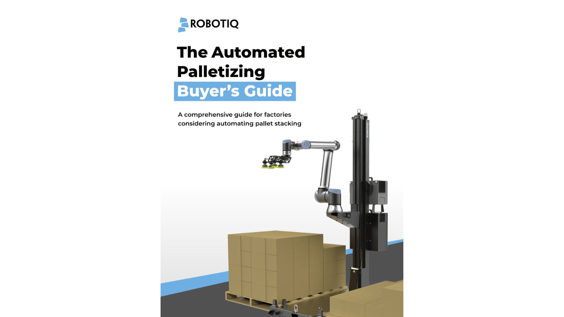 Automated Palletizing Solutions with Robotic Palletizers - Robotiq